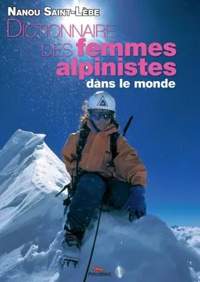 Dictionnaire des femmes alpinistes dans le monde de 1792 à nos jours