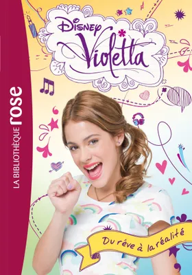 4, Violetta 04 - Du rêve à la réalité