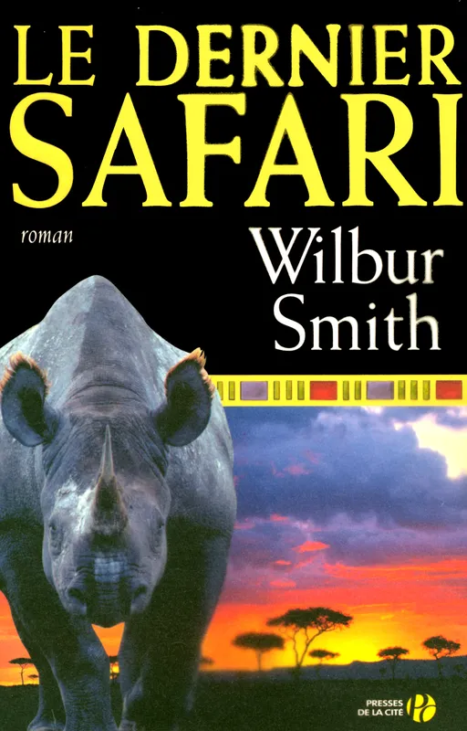 Livres Littérature et Essais littéraires Romans Historiques Le dernier safari, roman Wilbur Smith