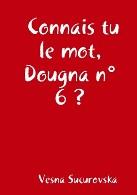 Connais tu le mot, Dougna n°6?