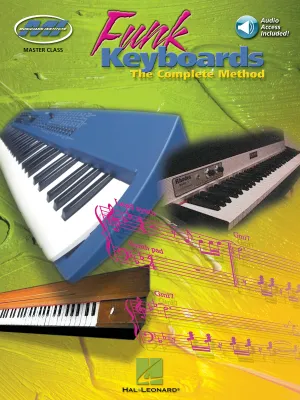 Funk Keyboards - The Complete Method, A Contemporary Guide to Chords, Rhythms and Licks