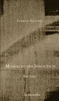 Massacre des innocents, Scènes de ménage et de tragédie (nouvelle édition)