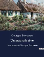 Un mauvais rêve, Un roman de Georges Bernanos