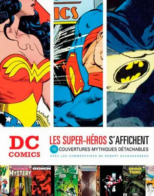 DC COMICS : LES SUPER-HEROS S'AFFICHENT