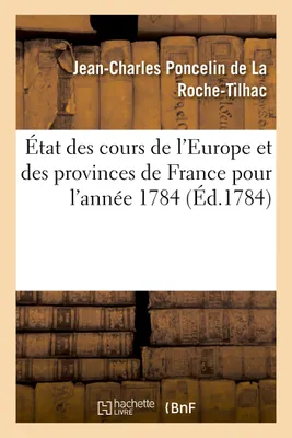 État des cours de l'Europe et des provinces de France pour l'année 1784