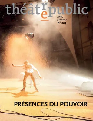 Théâtre public N° 224 - PRESENCE DU POUVOIR