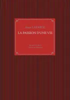 La passion d'une vie : Michel Lafarge Vigneron en Bourgogne, Michel Lafarge  Vigneron en Bourgogne