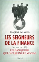 Les Seigneurs de la Finance, la crise de 1929, les banquiers qui ont ruiné le monde