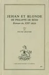 Jehan et blonde : Roman du XIIIe siècle, roman du XIIIe siècle