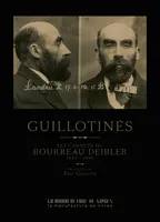 Guillotinés, Les carnets du bourreau Deibler 1890-1931
