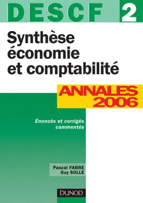 DECF, annales 2006, 2, Synthèse économie et comptabilité, DESCF 2