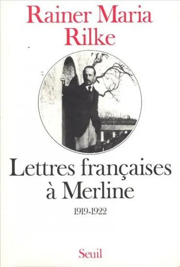 Livres Sciences Humaines et Sociales Actualités Lettres françaises à Merline (1919-1922), 1919-1922 Rainer Maria Rilke