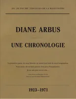 Diane Arbus / une chronologie, une chronologie, 1923-1971