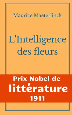 L' intelligence des fleurs, Prix Nobel de Littérature 1911