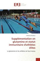 Supplémentation en glutamine et statut immunitaire d'athlètes élites, La glutamine et les athlètes de haut niveau
