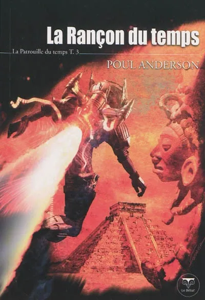 Livres Littératures de l'imaginaire Science-Fiction 3, La rançon du temps La patrouille du temps T.3 Poul Anderson