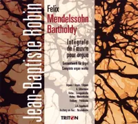 Mendelssohn / Robin - 3CD - Intégrale de l'oeuvre pour orgue