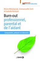 Burn-out professionnel, parental et de l'aidant, Comprendre, prévenir et intervenir