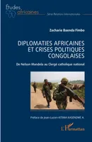 Diplomaties africaines et crises politiques congolaises, De Nelson Mandela au Clergé catholique national