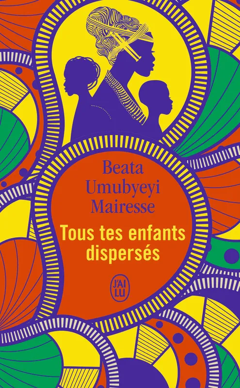 Livres Littérature et Essais littéraires Romans contemporains Francophones Tous tes enfants dispersés, Roman Beata Umubyeyi-Mairesse