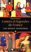 Contes et légendes de France., Contes et légendes de France : les Amours enchantées