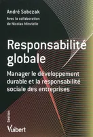 Responsabilité globale, Manager le développement durable et la responsabilité sociale des entreprises