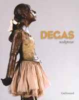 Degas sculpteur, [exposition, Roubaix, La Piscine-Musée d'art et d'industrie André Dilligent, 8 octobre 2010-16 janvier 2011]