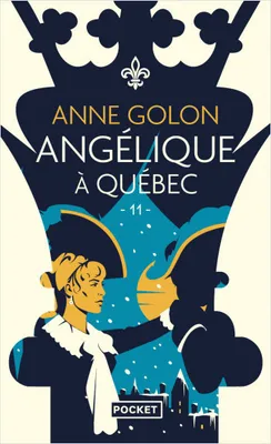 Angélique - Tome 11 Angélique à Québec