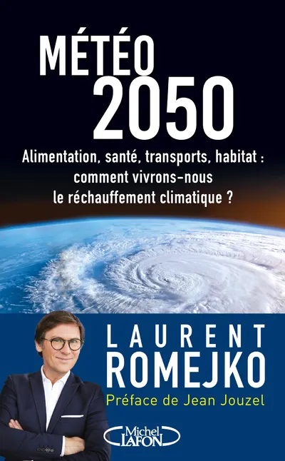 Livres Sciences Humaines et Sociales Actualités Météo 2050 / alimentation, santé, transports, habitat : comment vivrons-nous le réchauffement climat Laurent Romejko
