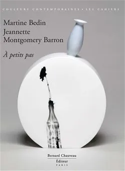 Martine Bedin / Jeannette Montgomery Barron – À petits pas