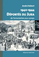 Déportés du Jura, De l'arrestation aux camps