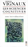 Les sciences cognitives. Une introduction, une introduction