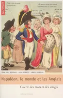 Napoléon, le monde et les anglais, Guerre des mots et des images