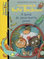 Les aventures de Victor Bigboum Tome VI : Victor Big Boum à bord du sous