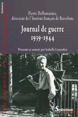 Journal de guerre (1939-1944), Pierre Deffontaines, directeur de l'Institut français de Barcelone