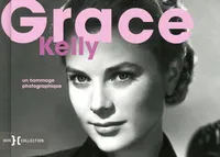 Grace Kelly, un hommage photographique, un hommage photographique