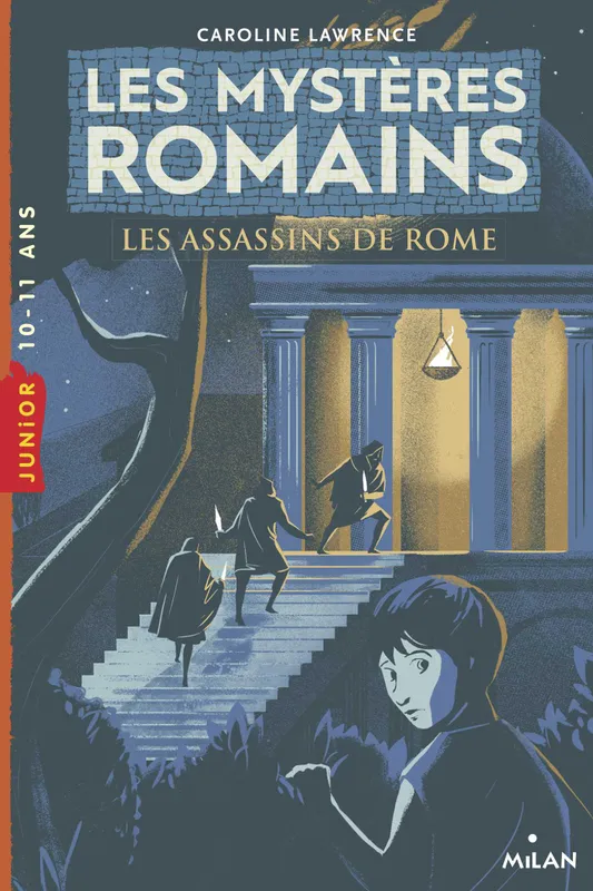 Livres Jeunesse de 6 à 12 ans Romans 4, Les mystères romains, Tome 04 : Les assassins de Rome, Les assassins de Rome Caroline Lawrence