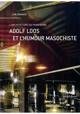 Adolf Loos et l'humour masochiste, L'architecture du phantasme