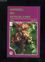 Manuel de viticulture - guide technique du viticulteur, guide technique du viticulteur