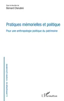 Pratiques mémorielles et politique, Pour une anthropologie politique du patrimoine