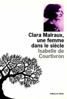 Clara Malraux, une femme dans le siècle
