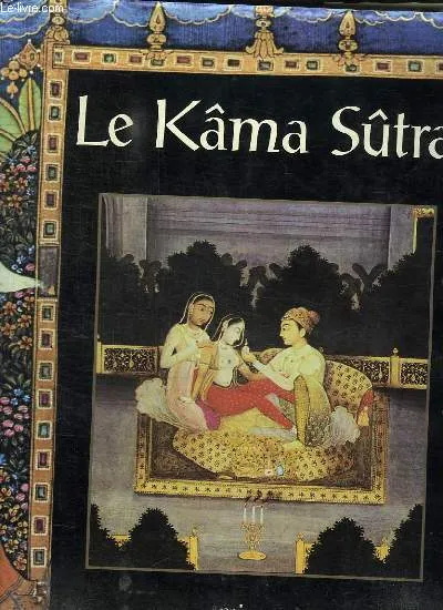 Le Kama Sutra. Vatsyayana