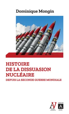 Histoire de la dissuasion nucléaire depuis la Seconde Guerre mondiale, Depuis la Seconde Guerre mondiale