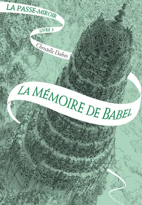 La passe-miroir, 3, La mémoire de Babel