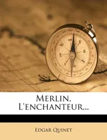 Merlin, L'enchanteur...