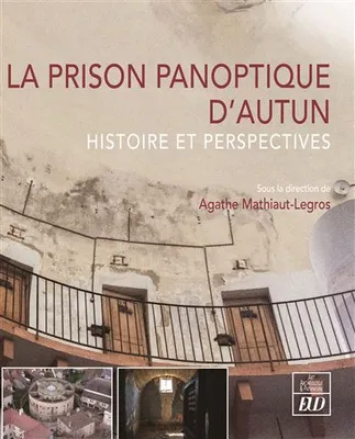 La prison panoptique d'Autun, Histoire et perspectives