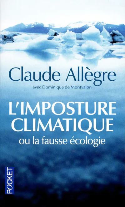 Livres Sciences Humaines et Sociales Actualités L'imposture climatique, conversations avec Dominique de Montvalon Claude Allègre, Dominique de Montvalon