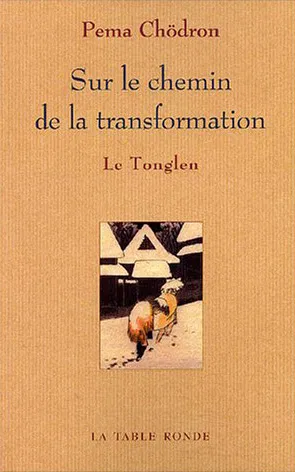 Sur le Chemin de la Transformation, Le Tonglen Pema Chödrön