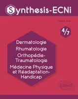 4, Synthesis-ECNi - 4/7 - Dermatologie Rhumatologie Orthopédie-Traumatologie Médecine Physique et Réadaptation-Handicap