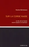 Sur la Corde Raide, Le Feu de la Révolte Couve Toujours...